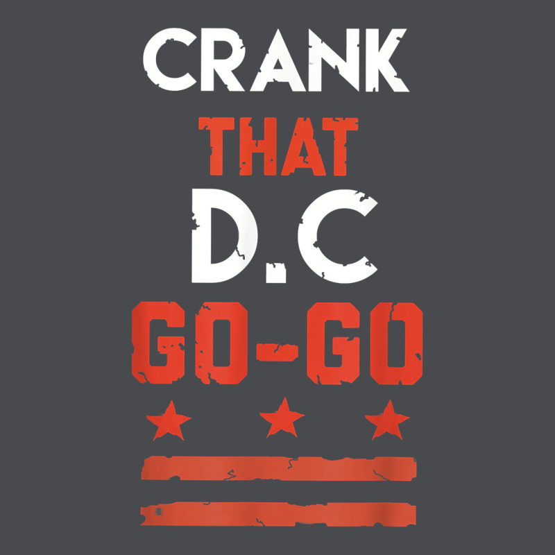 Vintage Washington D.c Crank That Go Go Music Design Gift. T Shirt Zipper Hoodie by linhVisuals | Teevron