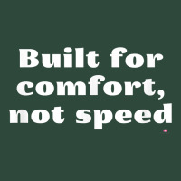 Built For Comfort, Not Speed T Shirt Zipper Hoodie | Teevron