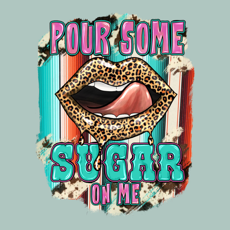 Pour Some Sugar On Me Premium Sweatshirt by JahusDesignShop | Teevron