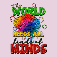 The World Needs All Kinds Of Minds Ladies Tee | Teevron