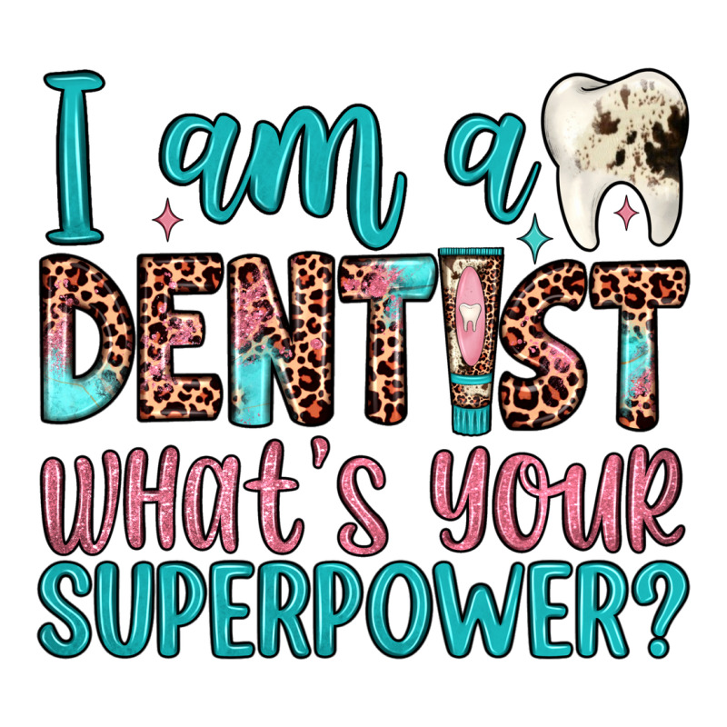 I Am A Dentist What's Your Superpower Zipper Hoodie by JahusDesignShop | Teevron
