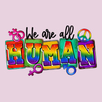 We Are All Human Ladies Tee | Teevron