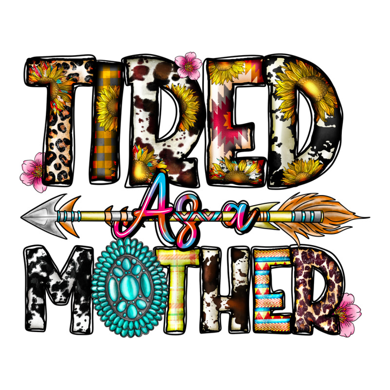 Tired As A Mother Long Sleeve Tee by CowhideDigitalArt | Teevron