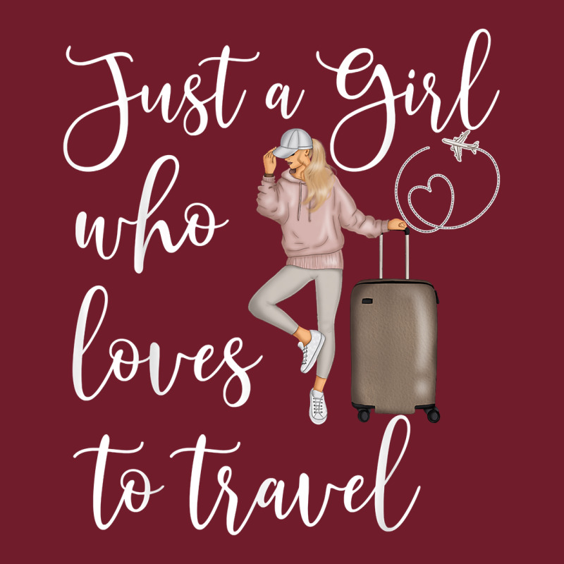 Just A Girl Who Loves To Travel Traveling Women Nomad T Shirt Zipper Hoodie by baoMotion | Teevron