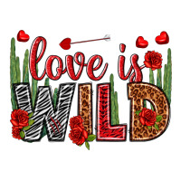 Love is wild Valentine's Day | Teevron