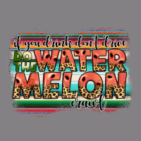 İf You Drink Don't Drive Do The Watermelon Crawl Heavyweight Hoodie | Teevron