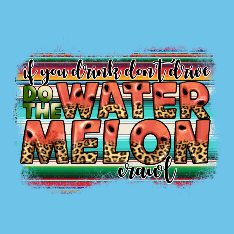 İf You Drink Don't Drive Do The Watermelon Crawl Premium Sweatshirt by JahusDesignShop | Teevron