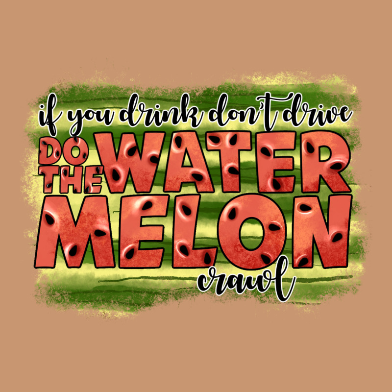 İf You Drink Don't Drive Do The Watermelon Crawl2 Heavyweight Hoodie by JahusDesignShop | Teevron