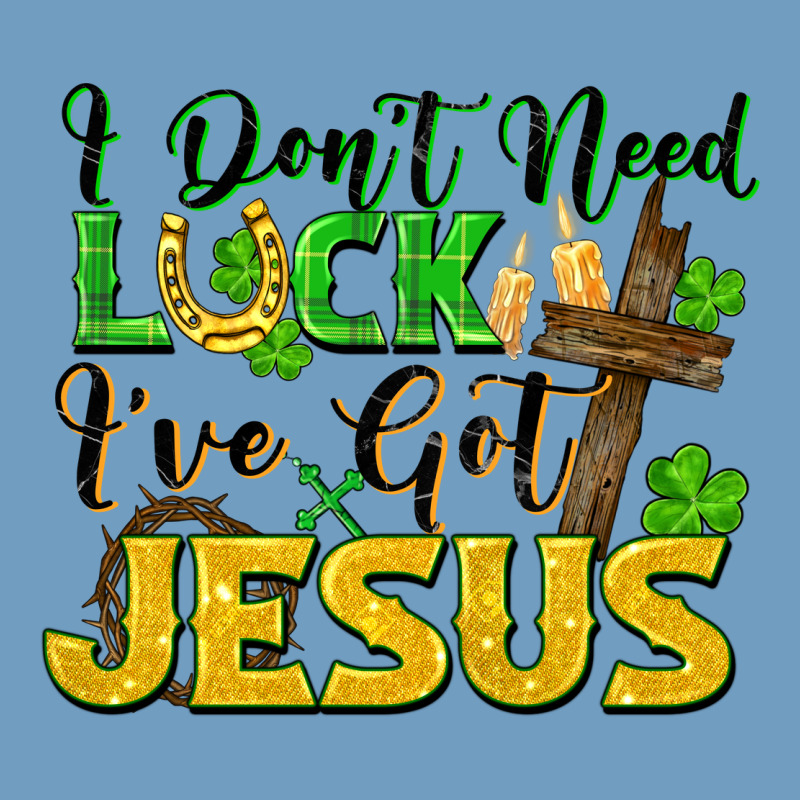 I Don't Need Luck I've Got Jesus Urban Heavy Tee by FaDigitalArtStudio | Teevron