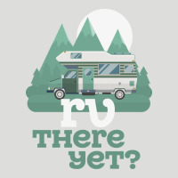 Funny Camping Tee There Yet Camper Rv Car Zipper Hoodie | Teevron