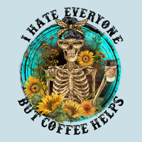 I Hate Everyone But Coffee Helps Ladies Tee | Teevron