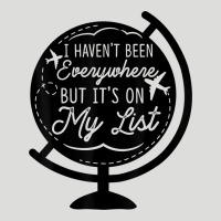 I Haven't Been Everywhere But It's On My List Travel T Shirt Zipper Hoodie | Teevron
