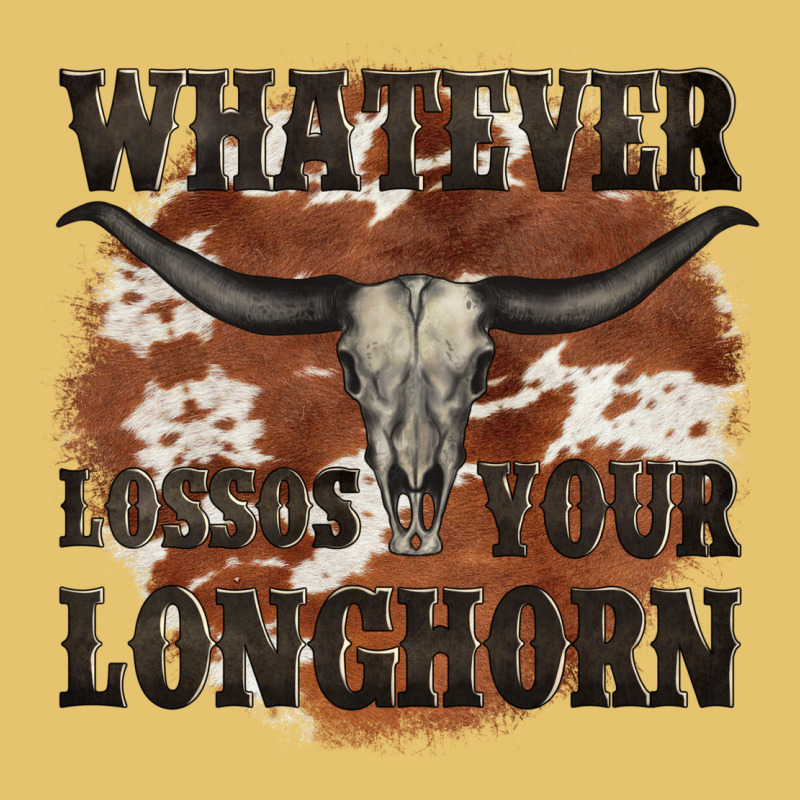 Longhorn Bullskull Whatever Lossos Your Longhorn Premium Sweatshirt by JahusDesignShop | Teevron