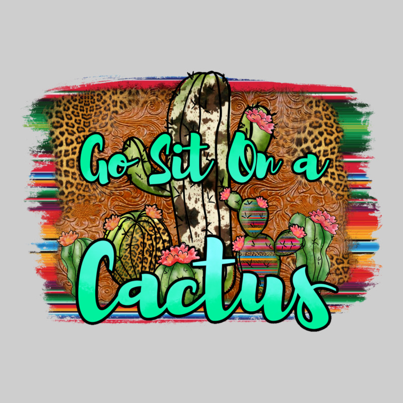 Go Sit On A Cactus Premium Sweatshirt by JahusDesignShop | Teevron