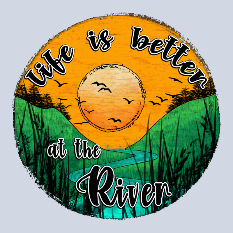 Life Is Better At The River Premium Sweatshirt by JahusDesignShop | Teevron