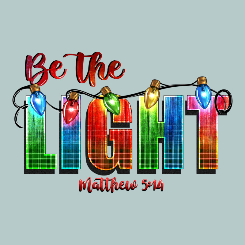 Be The Light Matthew 5 14 Heavy Core Tee by CowGirlArtShop | Teevron