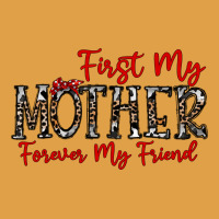 First My Mother Forever My Friend Premium Hoodie | Teevron