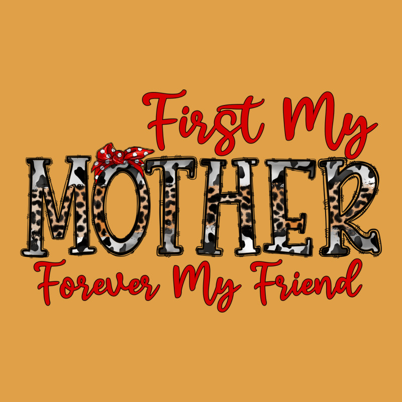 First My Mother Forever My Friend Premium Hoodie by CowhideDigitalArt | Teevron