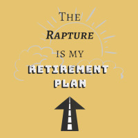 The Rapture Is My Retirement Plan Bible Heaven Jesus Premium Sweatshirt | Teevron