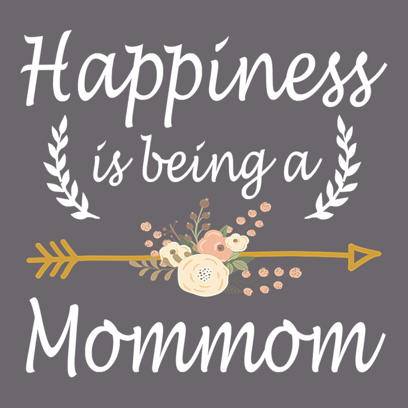 Happiness Is Being A Mommom  Cute Mothers Day Gifts Premium Sweatshirt by PixelWave | Teevron
