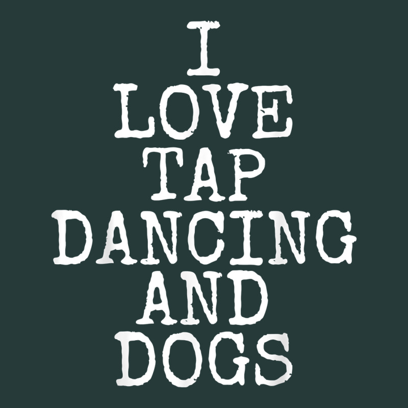 I Love Tap Dancing & Dogs Funny Dog Gift T Shirt Men Women Premium Sweatshirt by PixelWave | Teevron