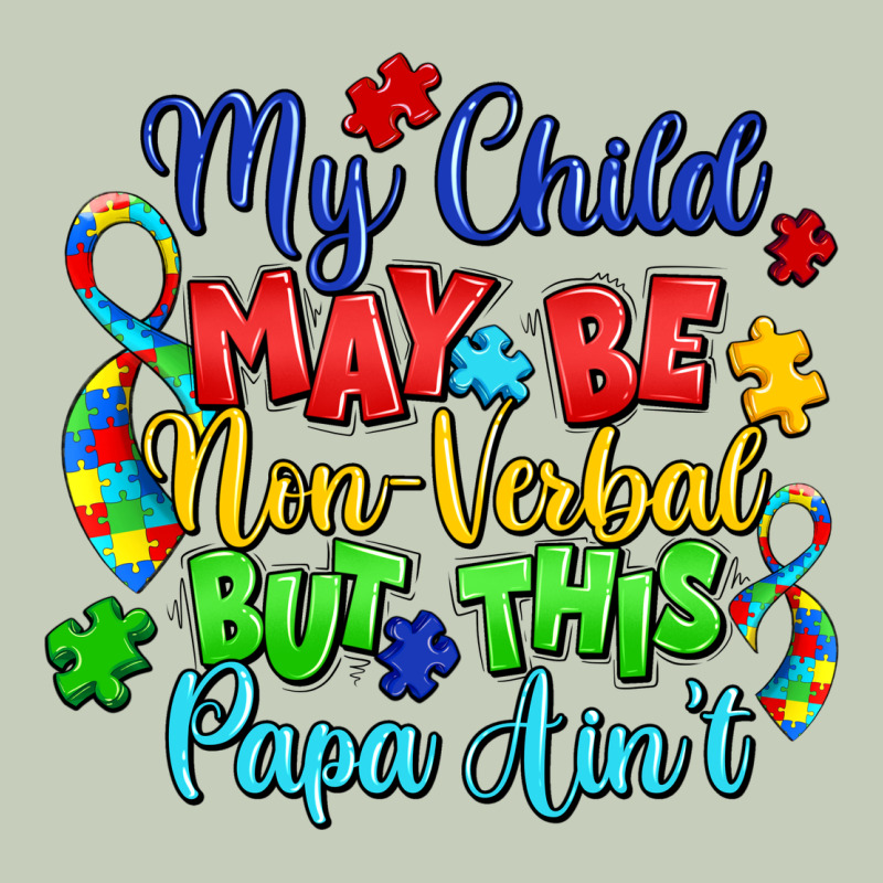 My Child May Be Non Verbal But This Papa Ain't Long Sleeve Tee by LillyAllenDesigns | Teevron