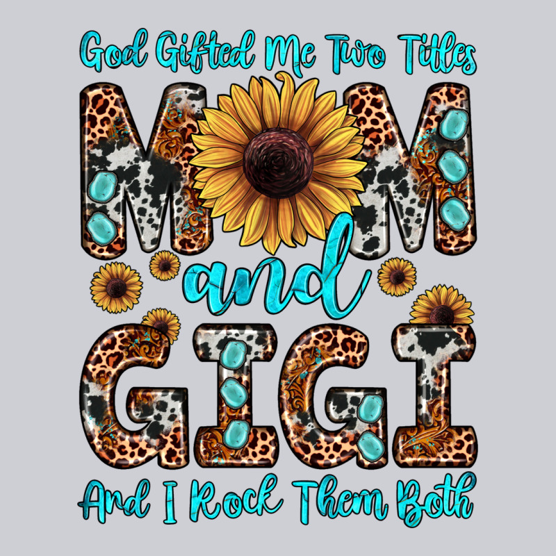 God Gifted Me Two Titles Mom And Gigi  And I Rock Them Both Heavyweight Sweatshirt by JahusDesignShop | Teevron