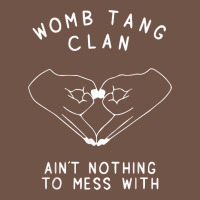 Womb Tang Clan Ain't Nothing To Mess With T Shirt Premium Sweatshirt | Teevron