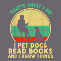 That What I Do I Pet Dogs Read Books And I Know Things T Shirt Premium Sweatshirt | Teevron