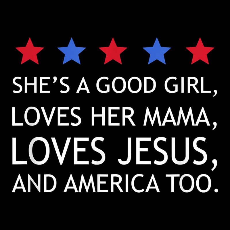 She's A Good Girl, She's Loves Her Mama, Loves Jesus T Shirt Premium Sweatshirt by FloraArt | Teevron