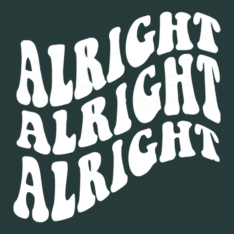 Alright Alright Alright Premium Sweatshirt by ArtMosaic | Teevron