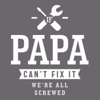If Papa Can't Fix It We're All Screwed - Fathers Day Premium Sweatshirt | Teevron