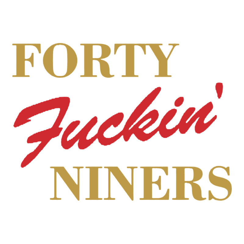 Forty Fvckin' Niners Premium Sweatshirt by ArtMosaic | Teevron