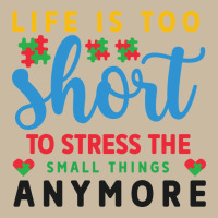 Life Is Too To Stress The Small Things Anymo Long Sleeve Tee | Teevron