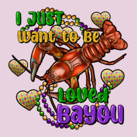 Crawfish I Just Want To Be Loved Bayou Ladies Tee | Teevron