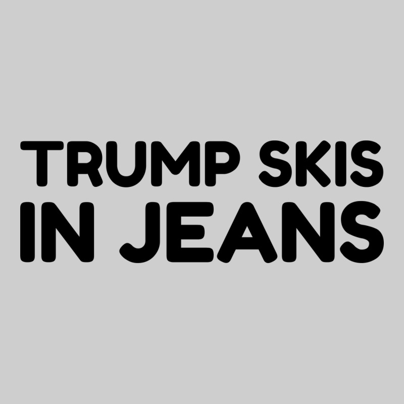 Trump Skis In Jeans Premium Sweatshirt by artisFamous | Teevron