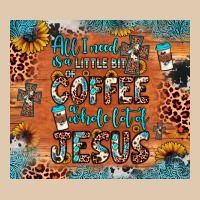 All I Need Is A Little Bit Of Coffee And O Whole Lot Of Jesus Heavyweight Sweatshirt | Teevron