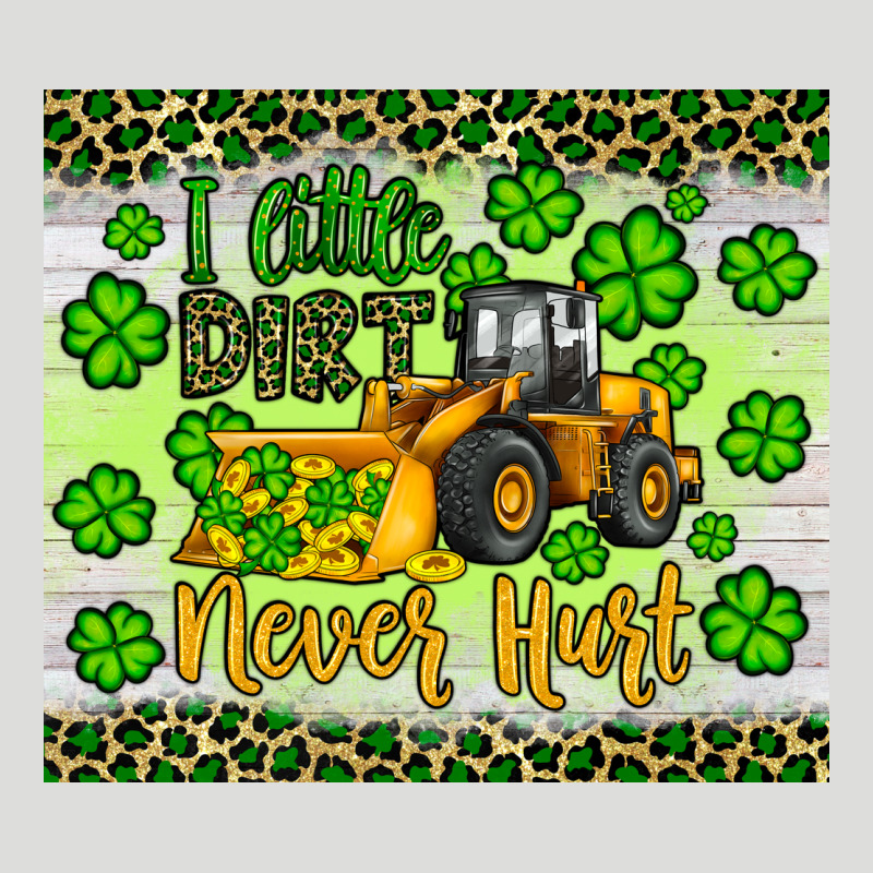 A Little Dirt Never Hurt St Patrick S Bulldozer Zipper Hoodie by JahusDesignShop | Teevron