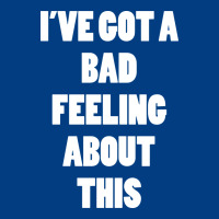 Ive Got Bad Feeling Premium Sweatshirt | Teevron