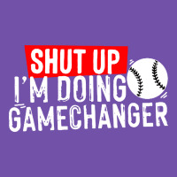 Shut Up I'm Doing Game Changer Baseball Premium Sweatshirt | Teevron