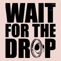 Wait For The Drop I Dubstep Bass Subwoofer Dance Music Premium Sweatshirt | Teevron