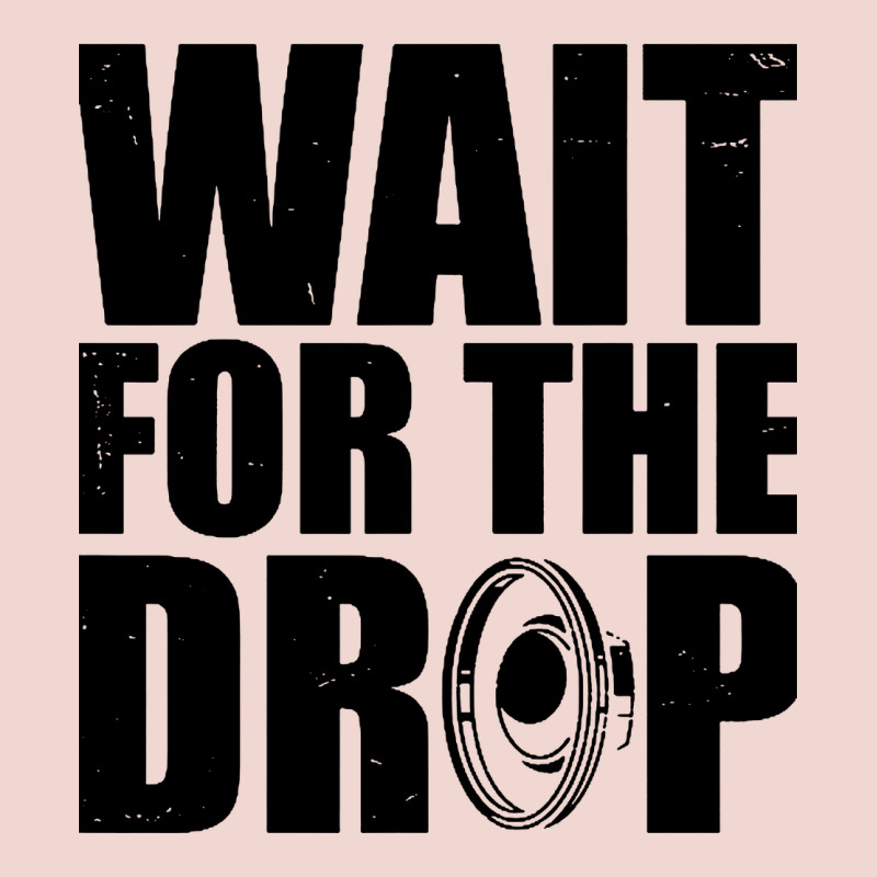 Wait For The Drop I Dubstep Bass Subwoofer Dance Music Premium Sweatshirt by artisFamous | Teevron