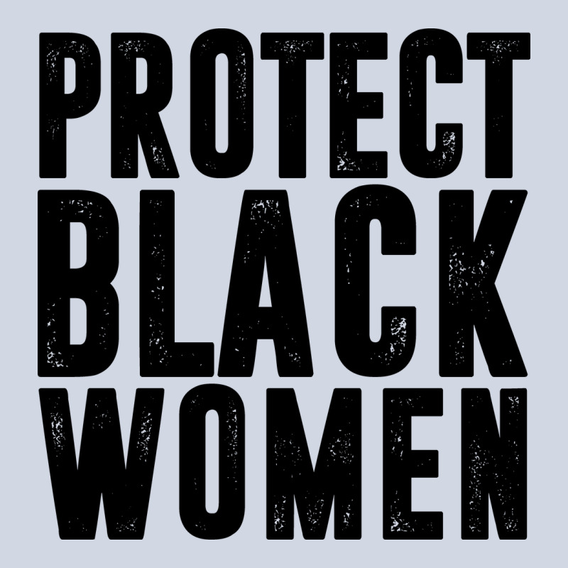 Protect Black Women Quotes Premium Sweatshirt by artisFamous | Teevron