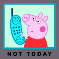 Peppa Pig Not Today Premium Sweatshirt | Teevron