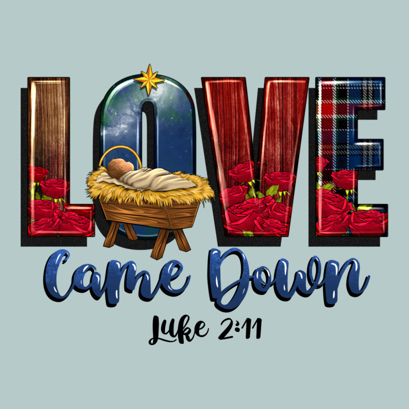 Love Came Down Luke 2 11 Heavy Core Tee by CowGirlArtShop | Teevron
