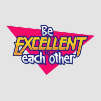 Be Excellent To Each Other Premium Sweatshirt | Teevron