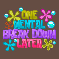 One Mental Break Dowm Later Long Sleeve Tee | Teevron
