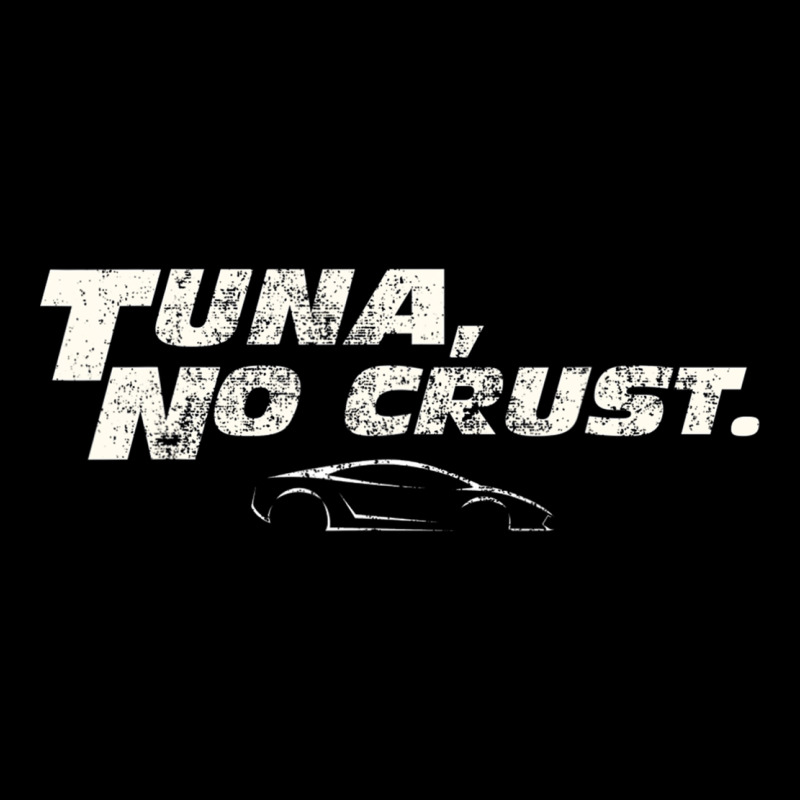 Fast C.a.r Quote  T.u.n.a  No Crust Gift T Shirt Premium Sweatshirt by artisFamous | Teevron