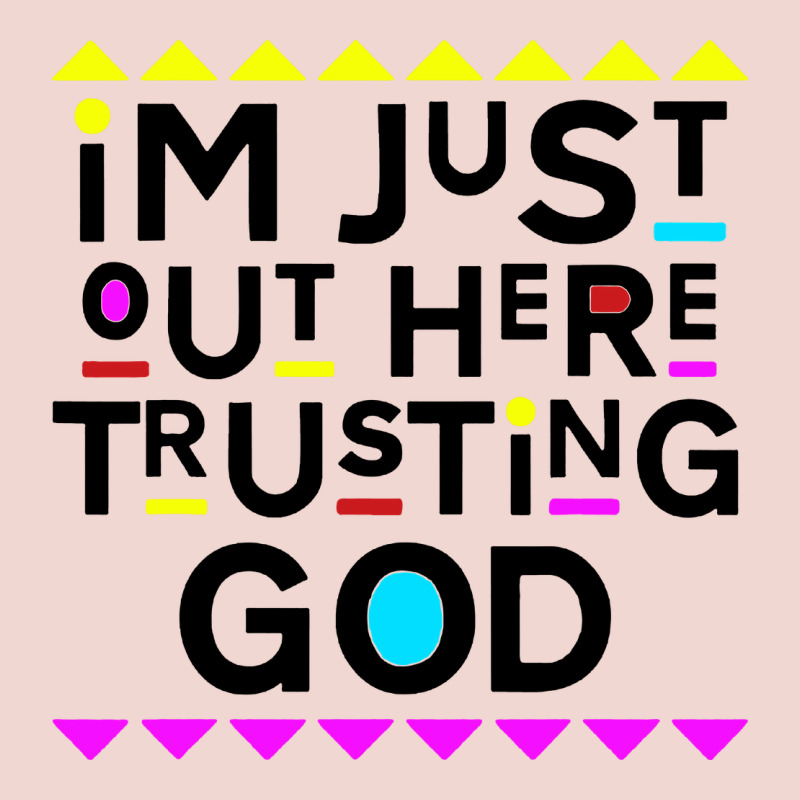 I'm Just Out Here Trusting God Premium Sweatshirt by artisFamous | Teevron