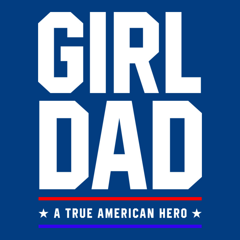 Girl Dad A True American Hero - Fathers Day Gift Premium Sweatshirt by artisFamous | Teevron
